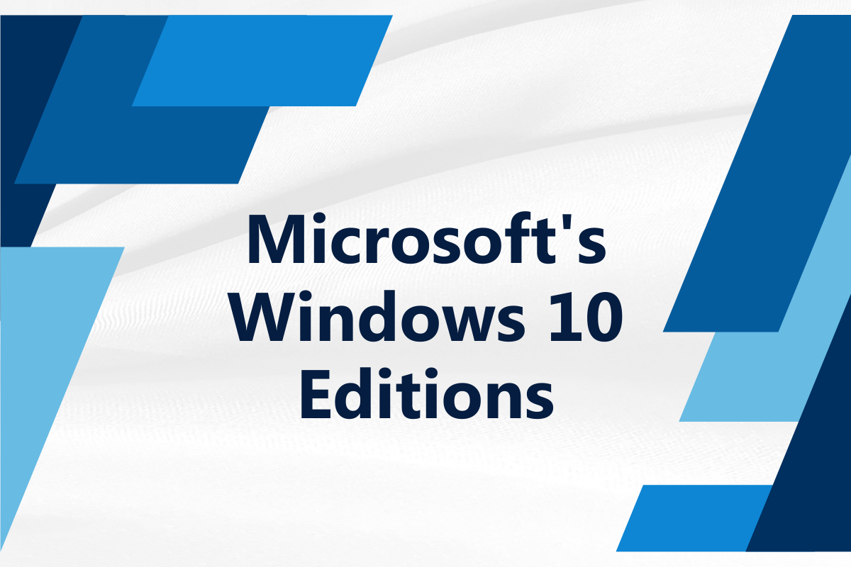 Microsoft Windows 10 Editions